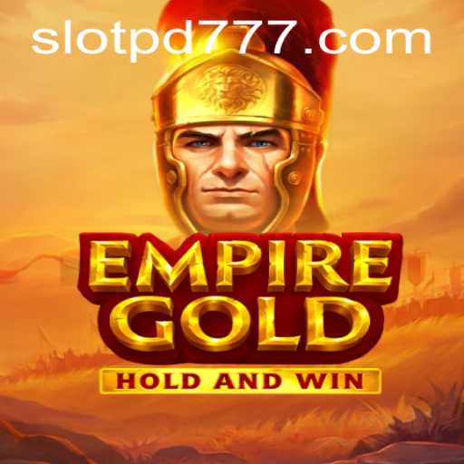 EmpireGold: Uncover the Secrets of the Thriving Realm with PD777